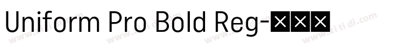 Uniform Pro Bold Reg字体转换